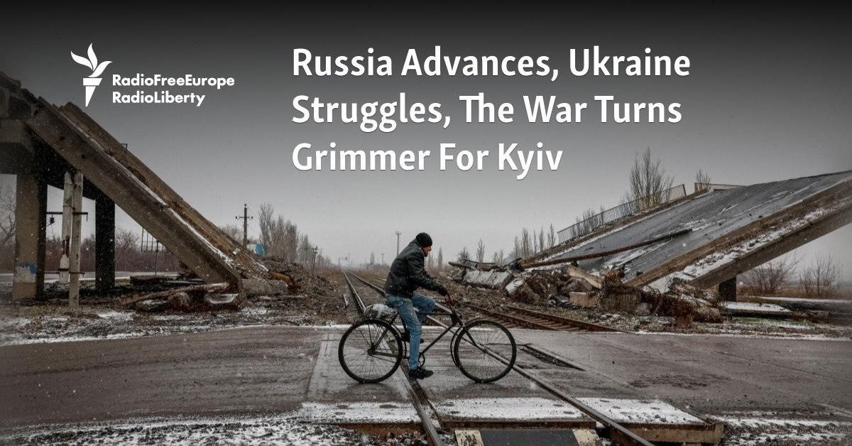 Russia Advances, Ukraine Struggles, The War Turns Grimmer For Kyiv