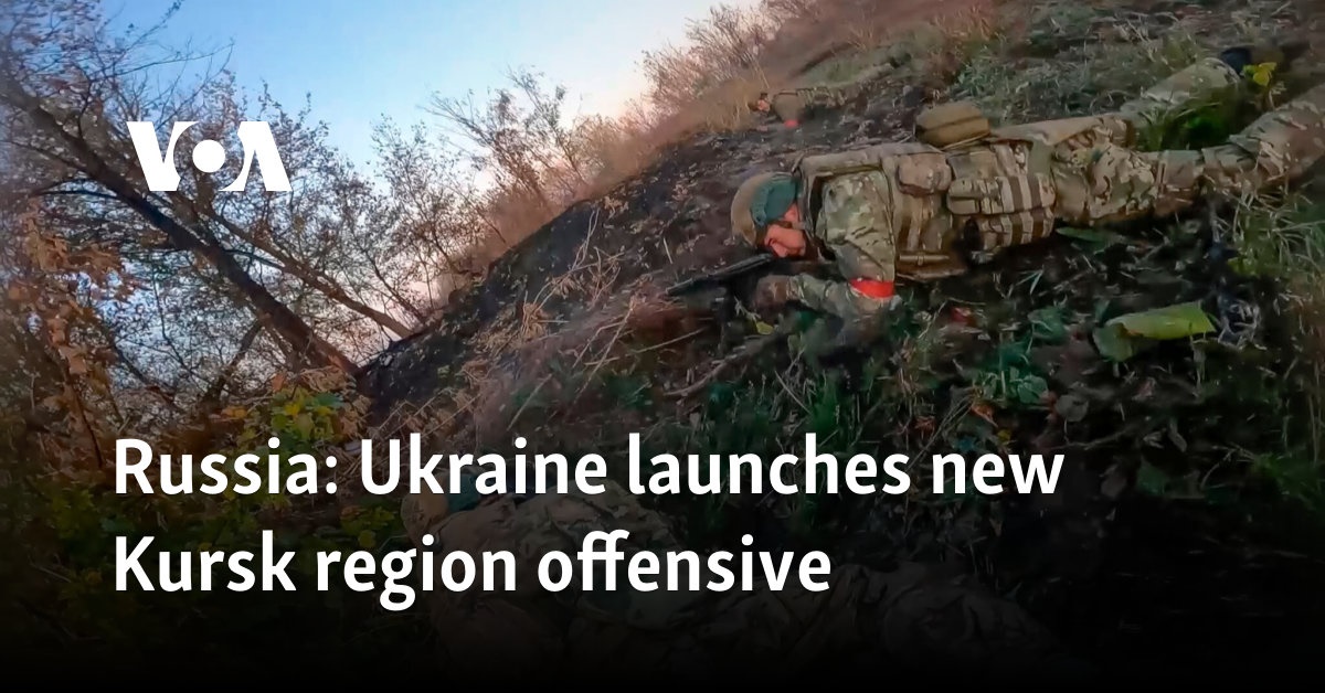 Ukraine launches new Kursk region offensive