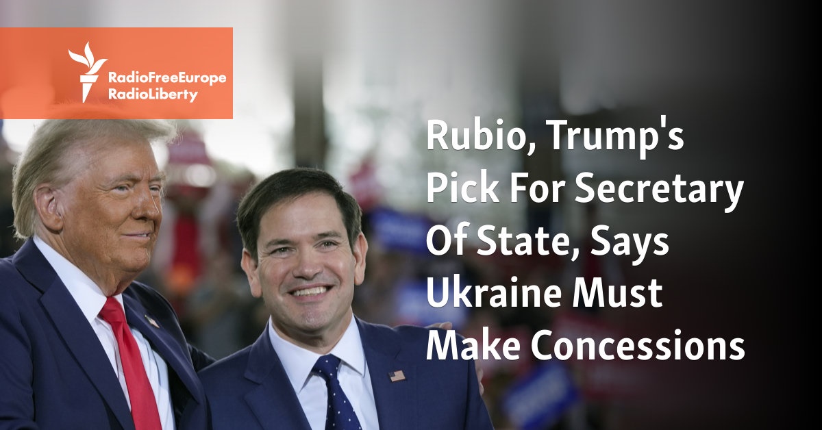 Rubio, Trump’s Pick For Secretary Of State, Says Ukraine Must Make Concessions