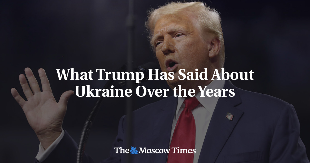 What Trump Has Said About Ukraine Over the Years