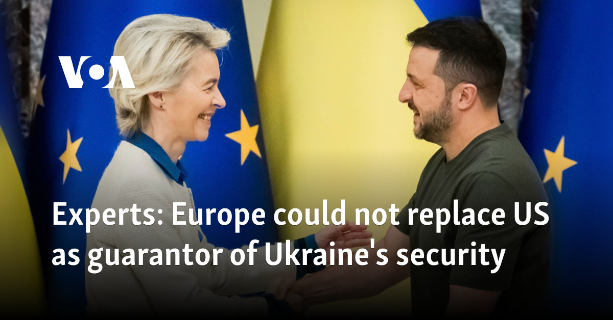 Europe could not replace US as guarantor of Ukraine’s security
