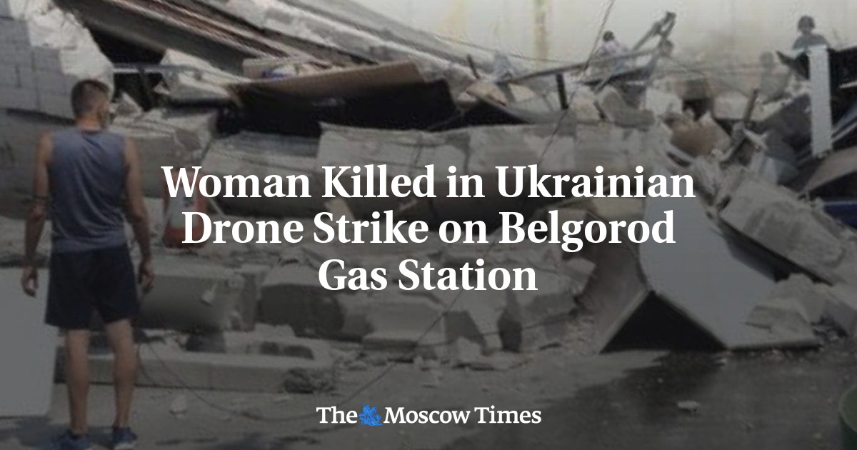 Woman Killed in Ukrainian Drone Strike on Belgorod Gas Station