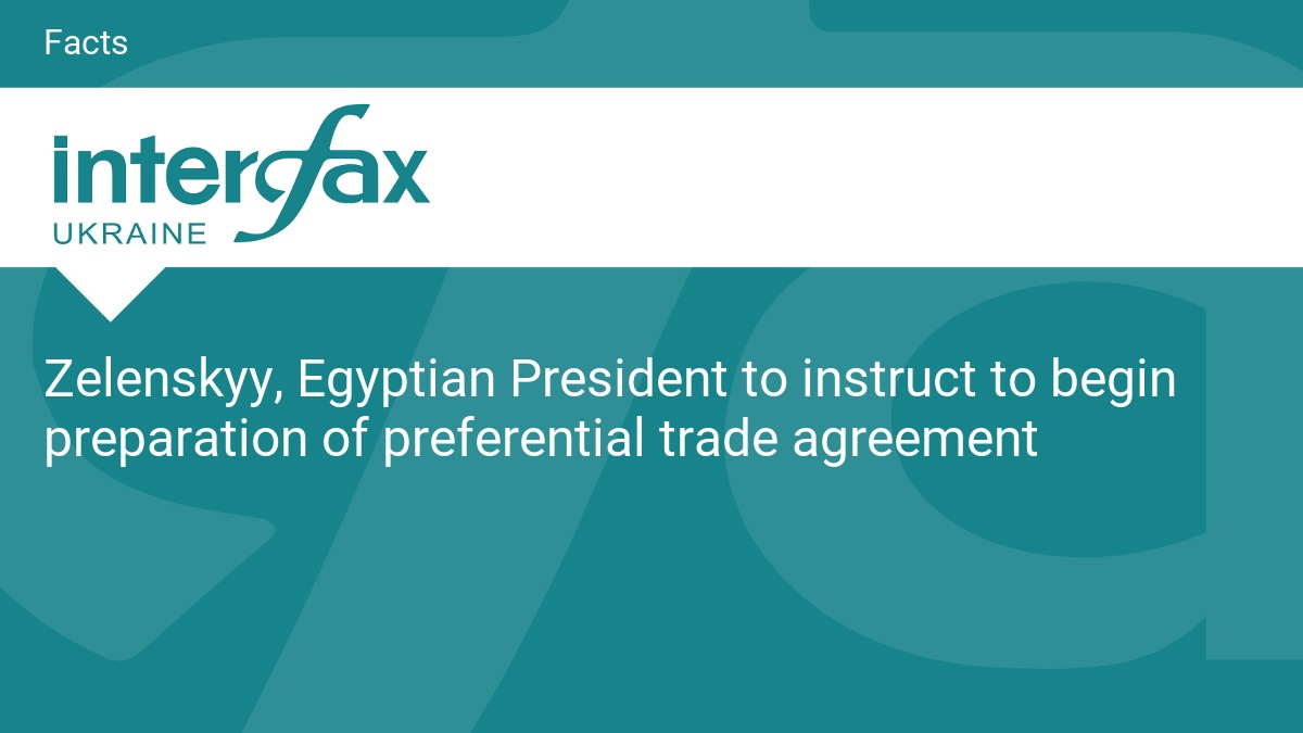 Zelenskyy, Egyptian President to instruct to begin preparation of preferential trade agreement