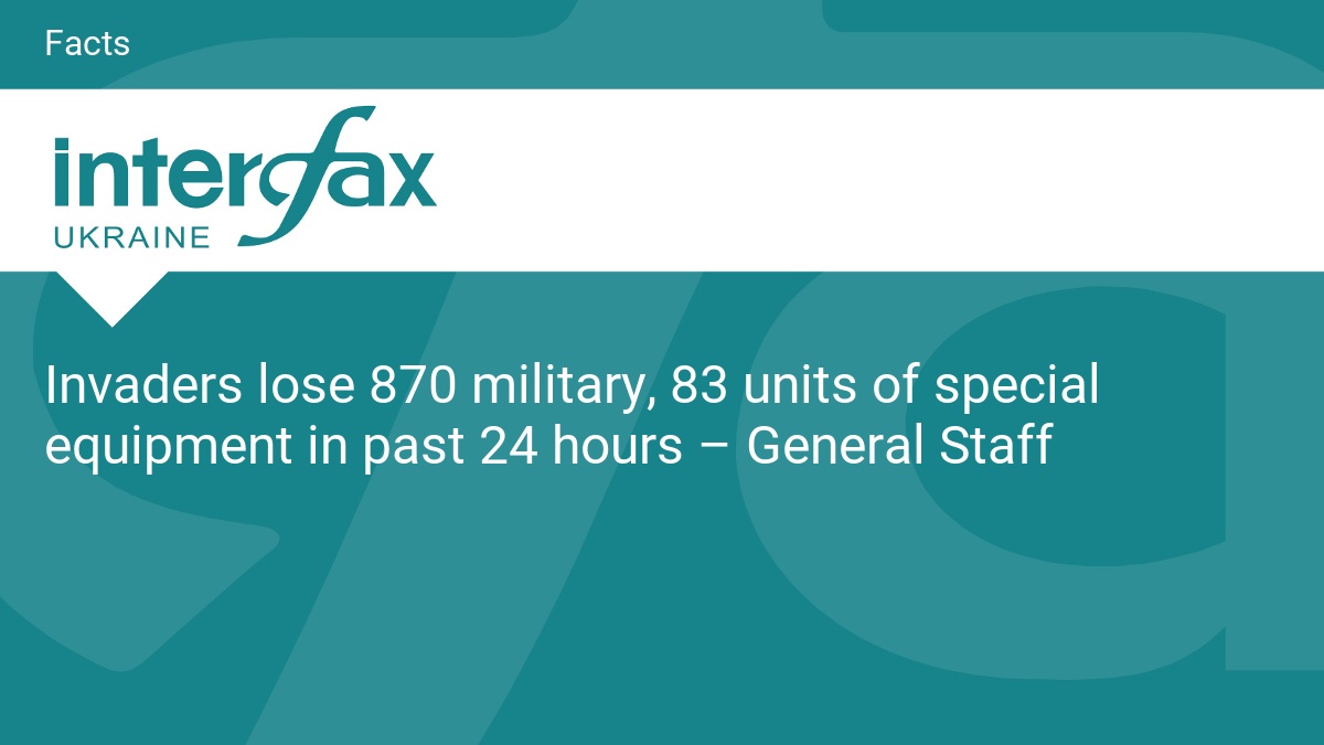 Invaders lose 870 military, 83 units of special equipment in past 24 hours – General Staff