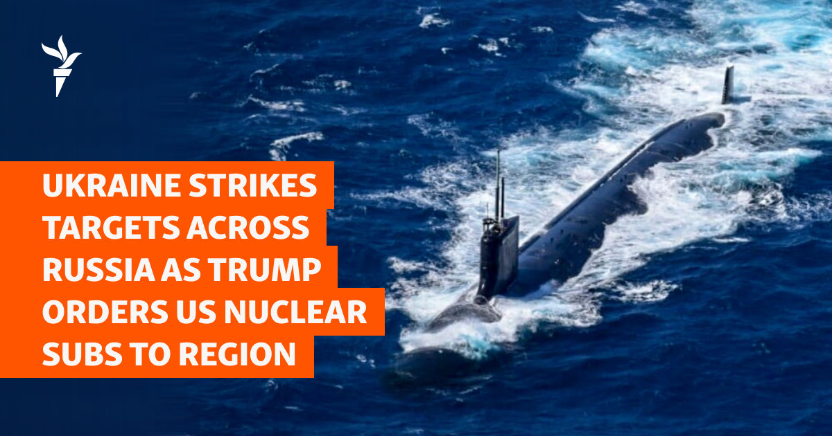 Ukrainian Drones Strike Targets Across Russia As Trump Orders US Nuclear Subs To Region