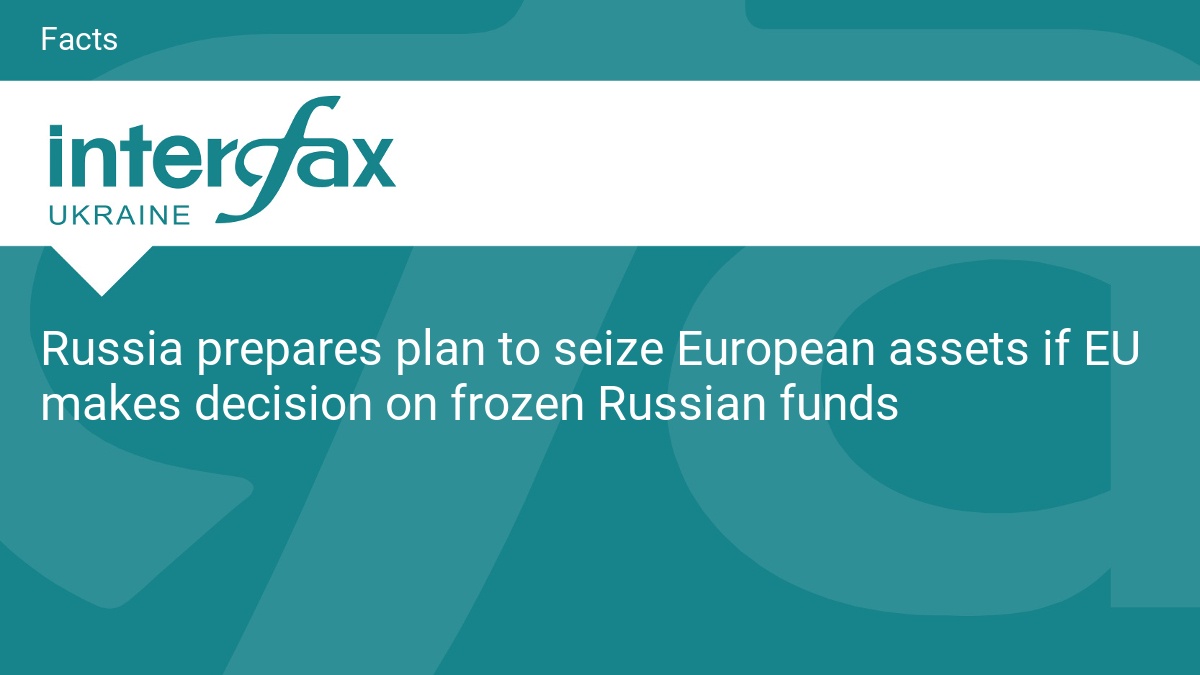 Russia prepares plan to seize European assets if EU makes decision on frozen Russian funds