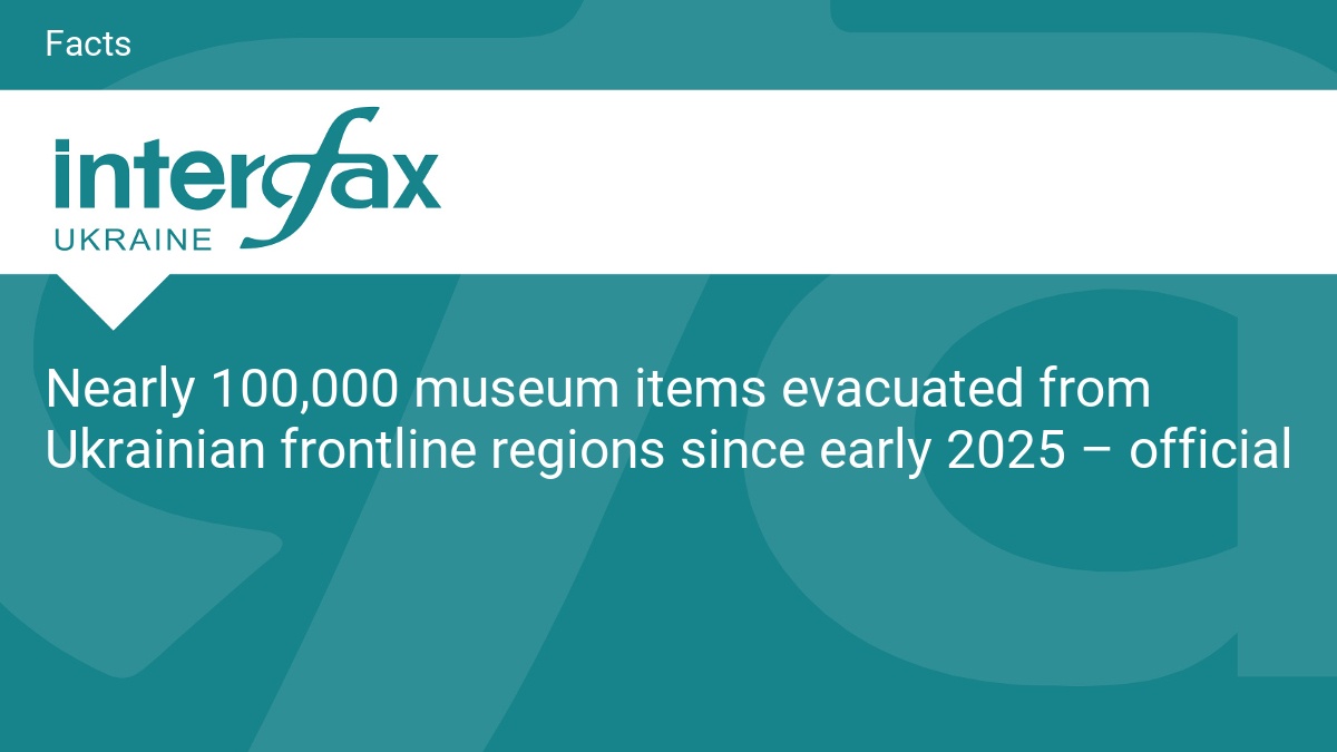 Nearly 100,000 museum items evacuated from Ukrainian frontline regions since early 2025 – official