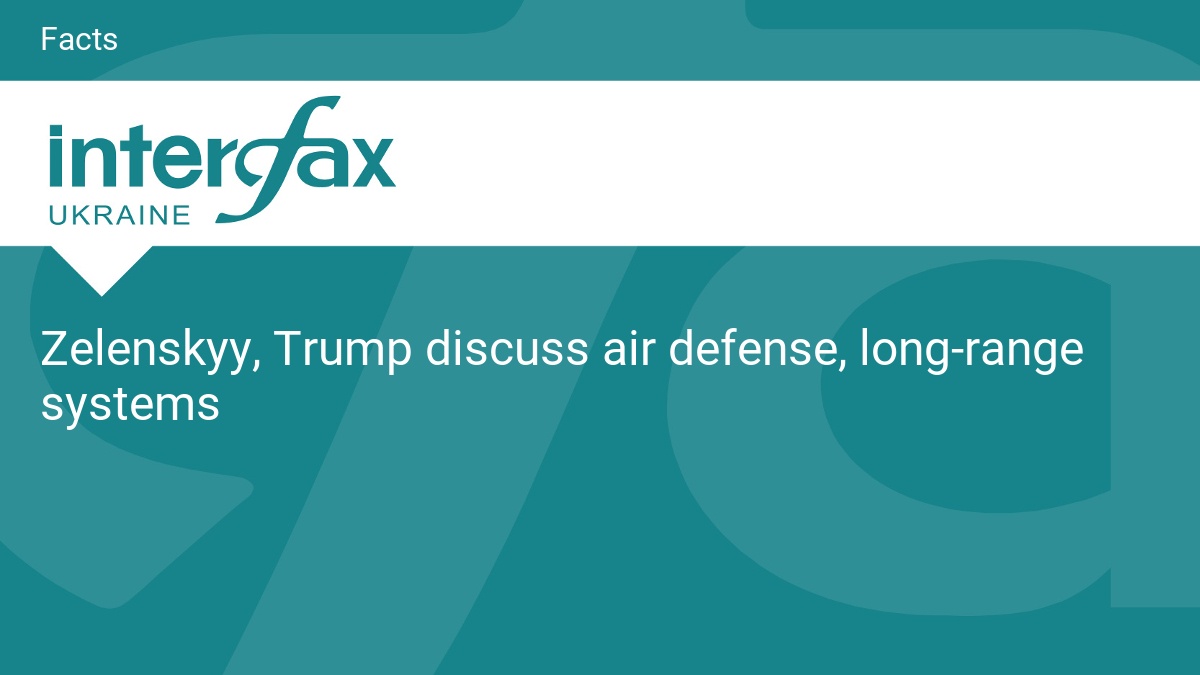 Zelenskyy, Trump discuss air defense, long-range systems
