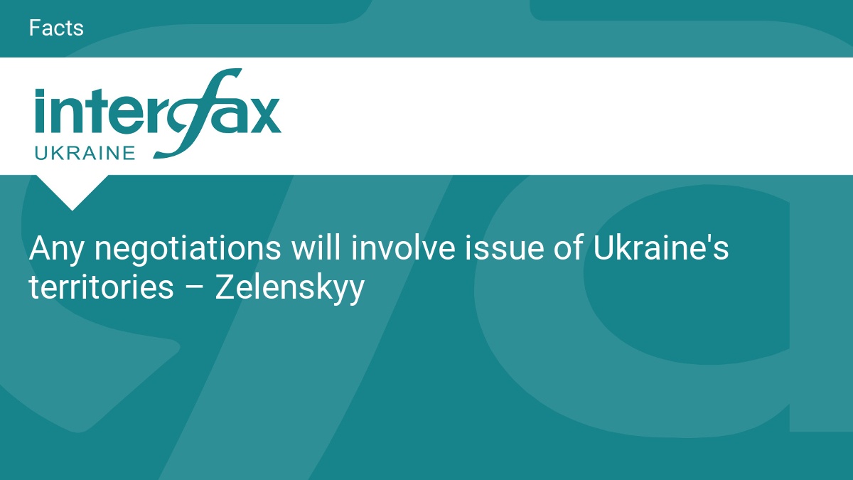 Any negotiations will involve issue of Ukraine’s territories – Zelenskyy