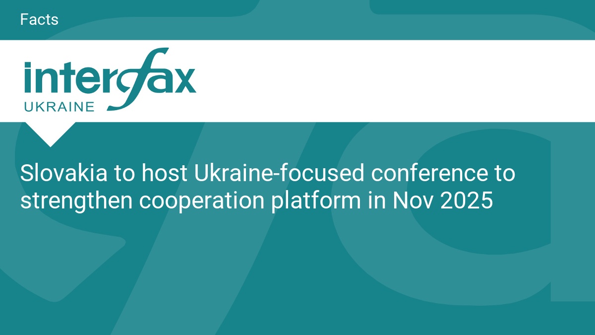 Slovakia to host Ukraine-focused conference to strengthen cooperation platform in Nov 2025