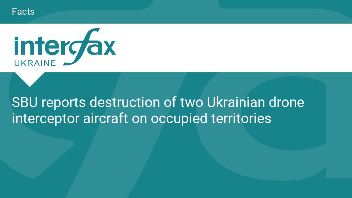 SBU reports destruction of two Ukrainian drone interceptor aircraft on occupied territories