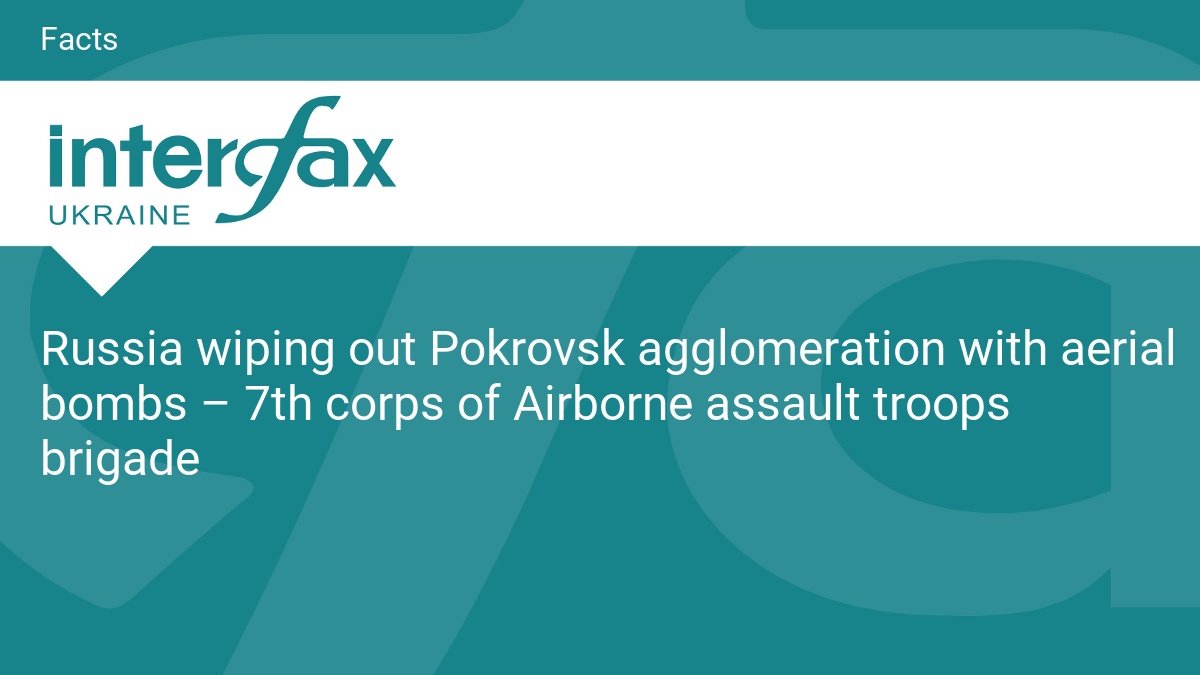 Russia wiping out Pokrovsk agglomeration with aerial bombs – 7th corps of Airborne assault troops brigade
