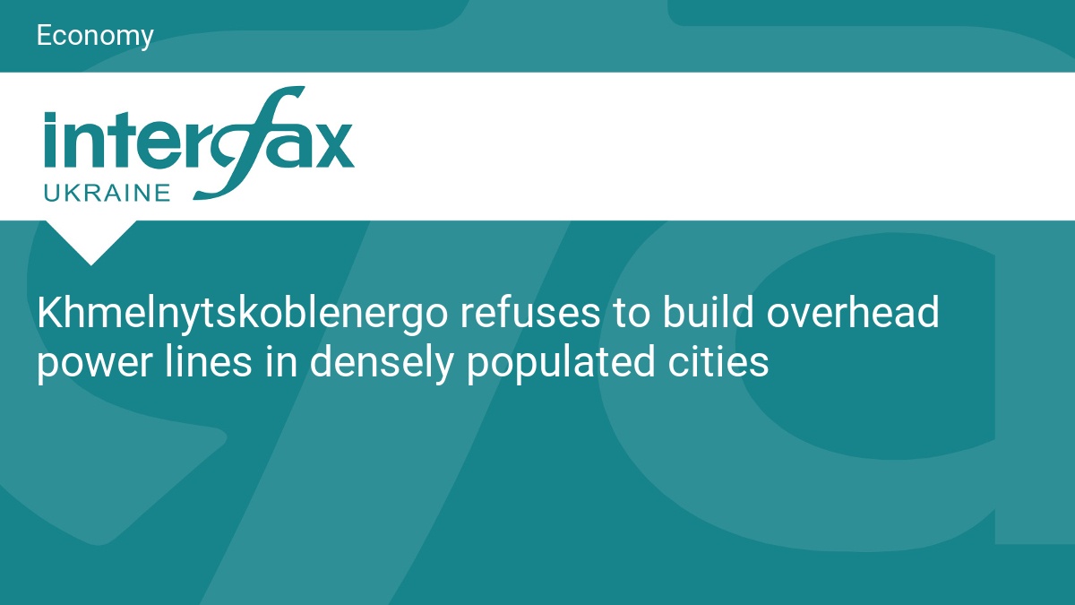 Khmelnytskoblenergo refuses to build overhead power lines in densely populated cities