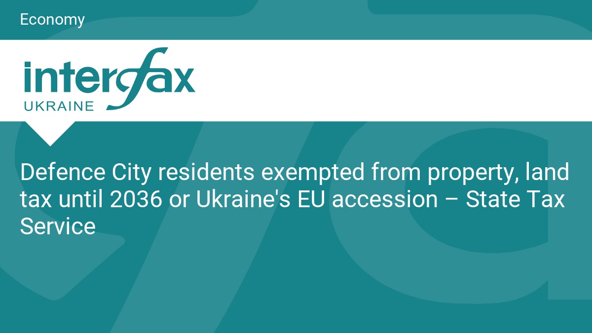 Defence City residents exempted from property, land tax until 2036 or Ukraine’s EU accession – State Tax Service