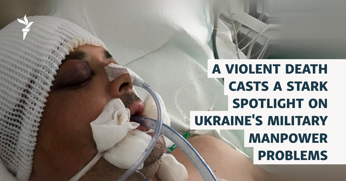 A Violent Death Casts A Stark Spotlight On Ukraine’s Military Manpower Problems