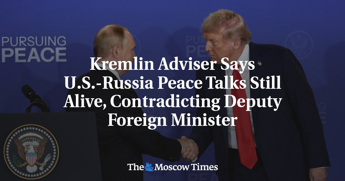 Kremlin Adviser Says U.S.-Russia Peace Talks Still Alive, Contradicting Deputy Foreign Minister