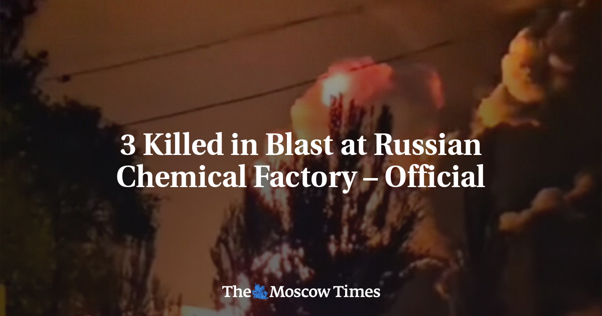 3 Killed in Blast at Russian Chemical Factory – Official