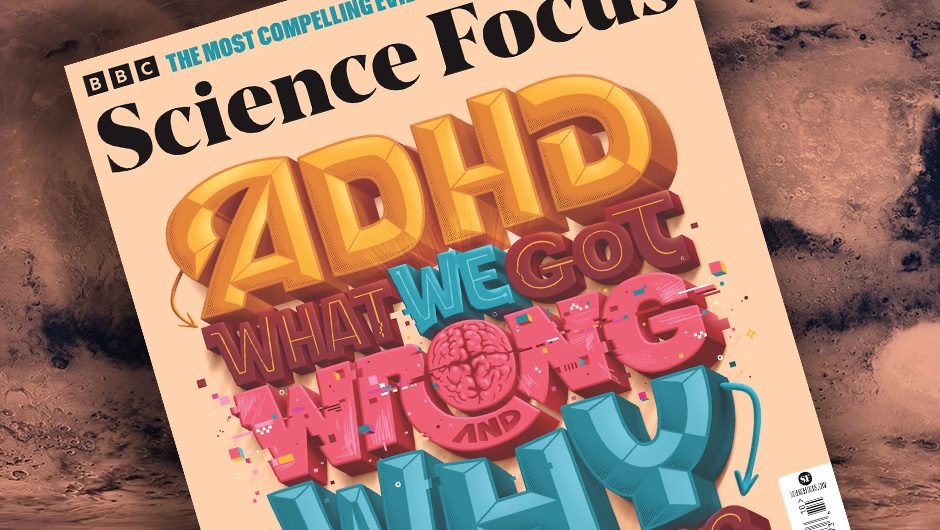 New issue: What we got wrong about ADHD and why it matters