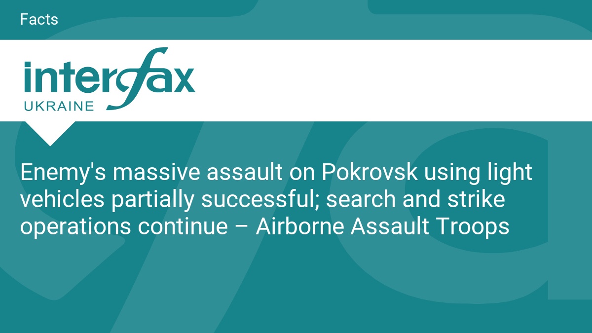 Enemy’s massive assault on Pokrovsk using light vehicles partially successful; search and strike operations continue – Airborne Assault Troops
