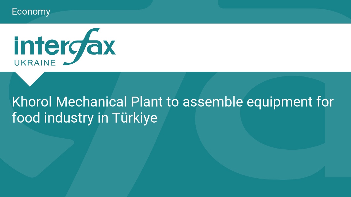 Khorol Mechanical Plant to assemble equipment for food industry in Türkiye