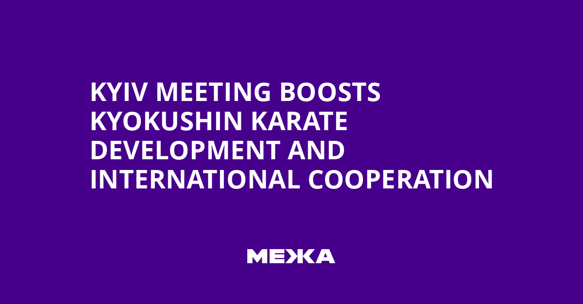 Kyiv Meeting Boosts Kyokushin Karate Development and International Cooperation | Ukraine news