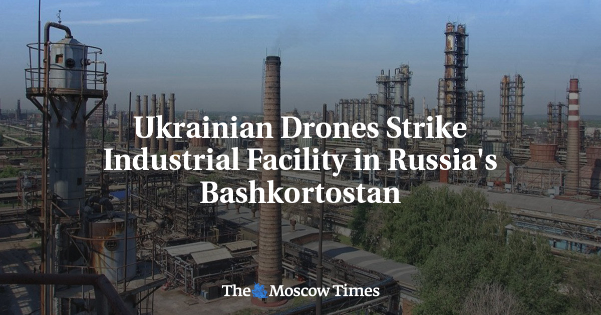 Ukrainian Drones Strike Industrial Facility in Russia’s Bashkortostan