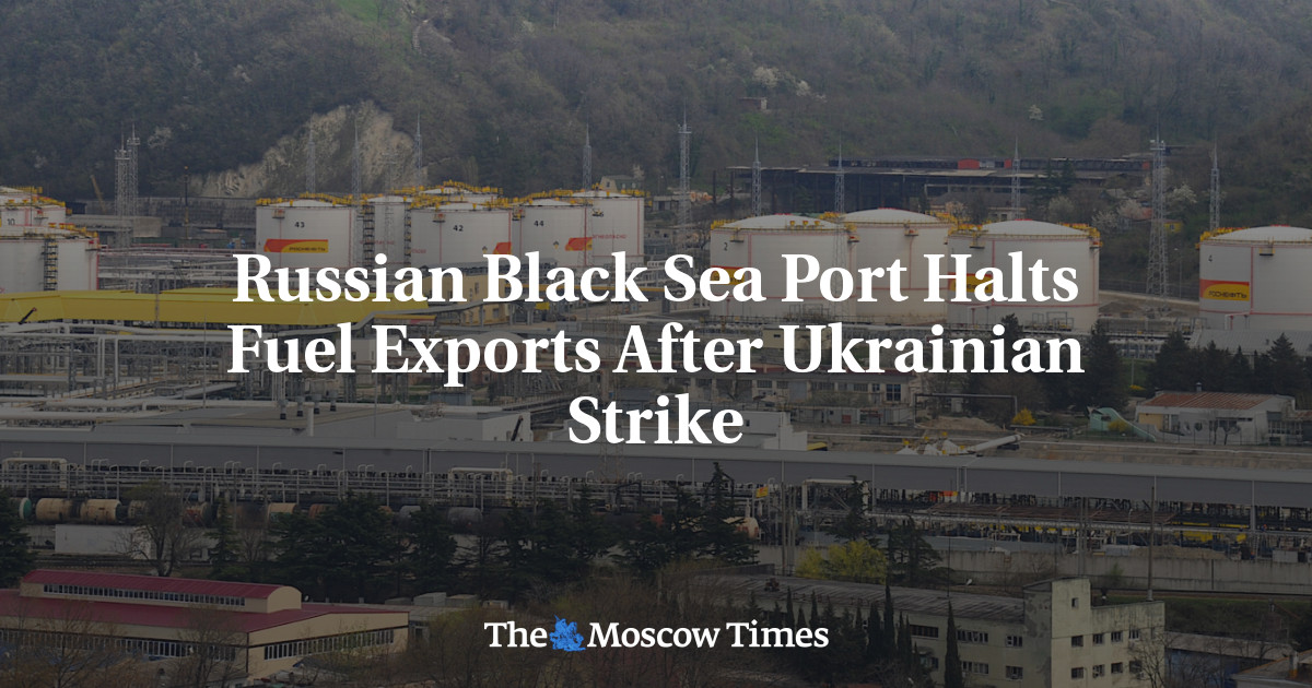 Russian Black Sea Port Halts Fuel Exports After Ukrainian Strike