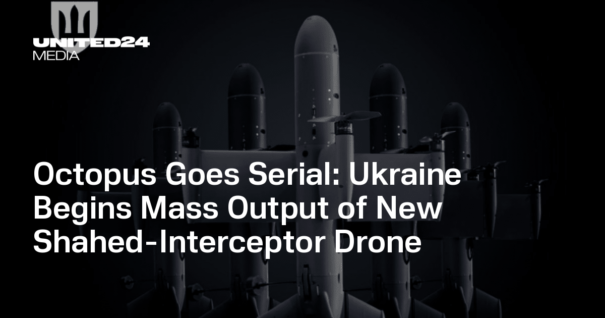 Ukraine Begins Mass Output of New Shahed-Interceptor Drone — UNITED24 Media