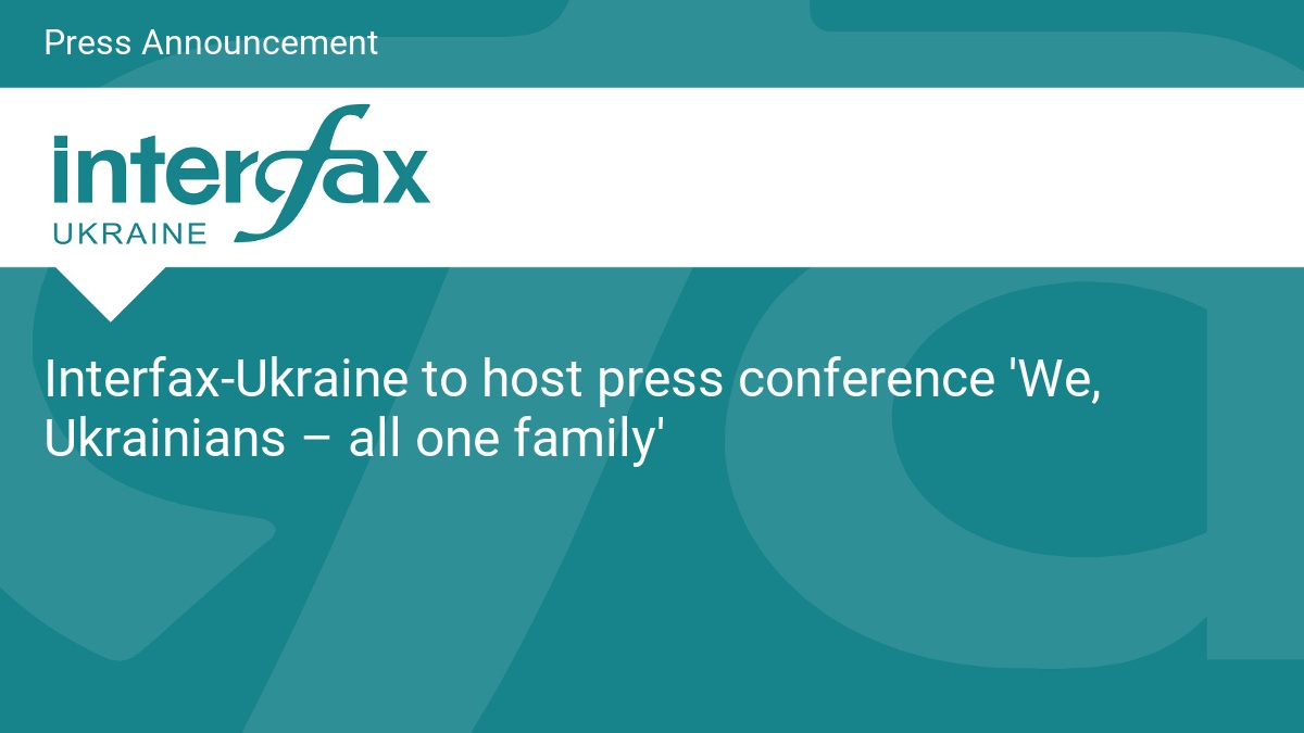 Interfax-Ukraine to host press conference ‘We, Ukrainians – all one family’
