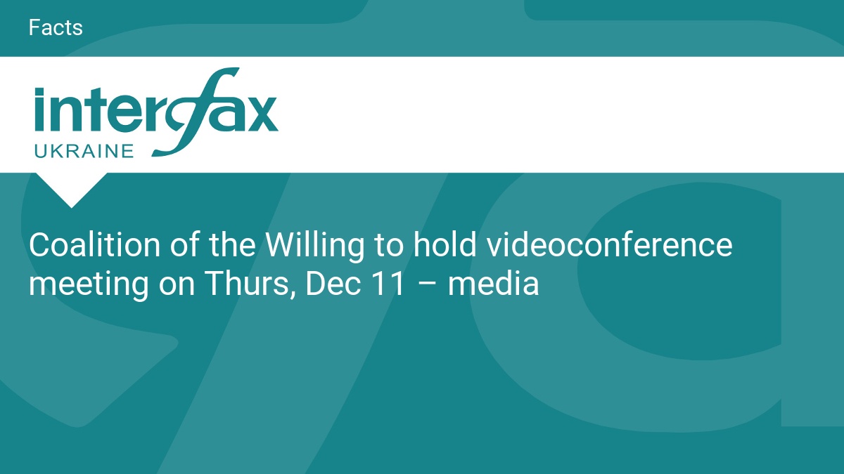 Coalition of the Willing to hold videoconference meeting on Thurs, Dec 11 – media