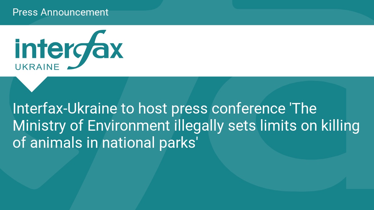 Interfax-Ukraine to host press conference ‘The Ministry of Environment illegally sets limits on killing of animals in national parks’