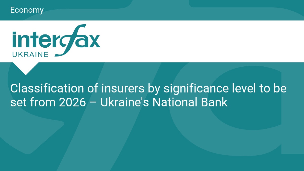 Classification of insurers by significance level to be set from 2026 – Ukraine’s National Bank