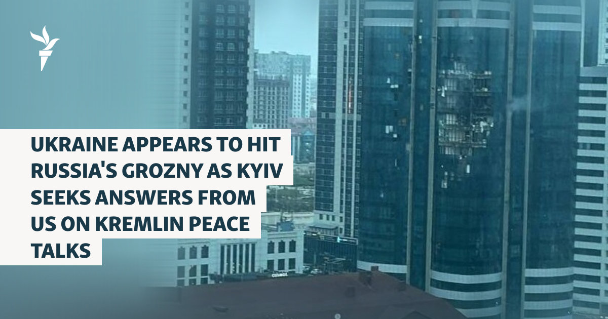 Ukraine Appears To Hit Russia’s Grozny As Kyiv Seeks Answers From US On Kremlin Peace Talks