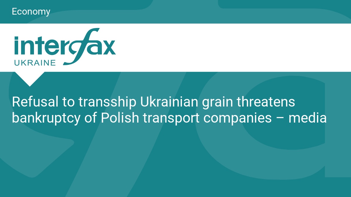 Refusal to transship Ukrainian grain threatens bankruptcy of Polish transport companies – media