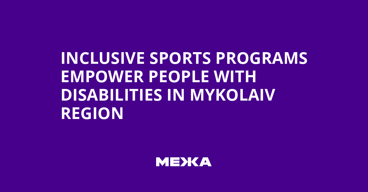 Inclusive Sports Programs Empower People with Disabilities in Mykolaiv Region | Ukraine news