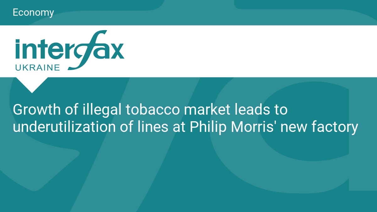 Growth of illegal tobacco market leads to underutilization of lines at Philip Morris’ new factory