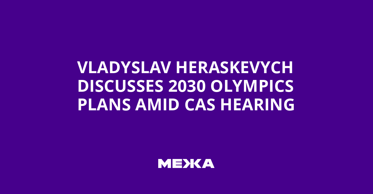 Vladyslav Heraskevych Discusses 2030 Olympics Plans Amid CAS Hearing | Ukraine news
