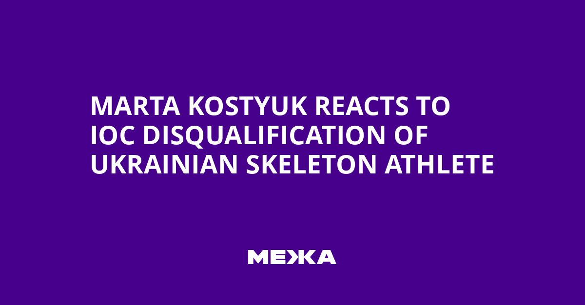 Marta Kostyuk Reacts to IOC Disqualification of Ukrainian Skeleton Athlete | Ukraine news