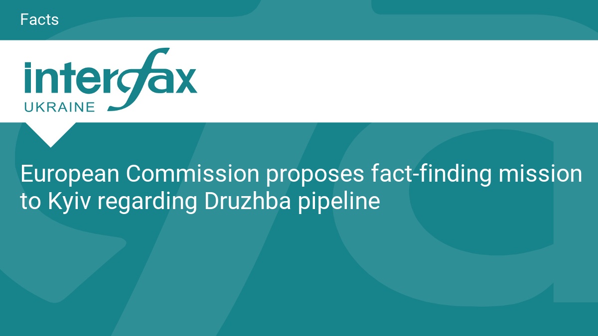 European Commission proposes fact-finding mission to Kyiv regarding Druzhba pipeline