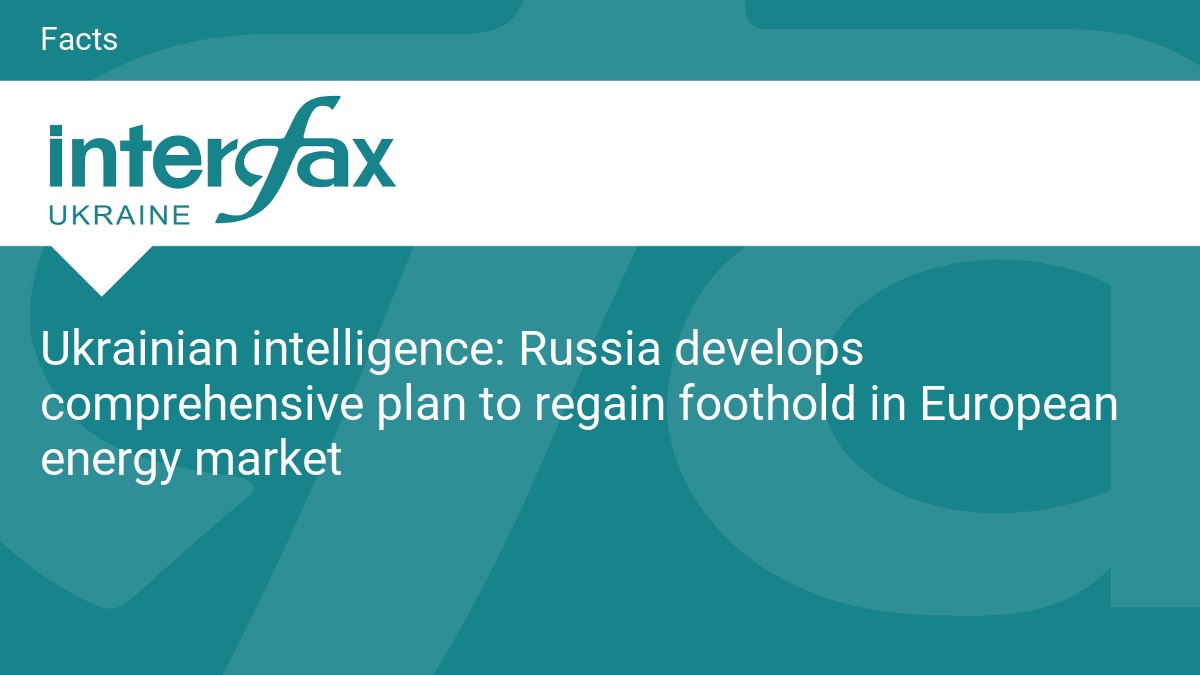 Russia develops comprehensive plan to regain foothold in European energy market