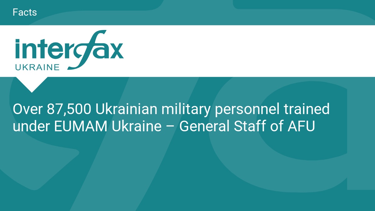 Over 87,500 Ukrainian military personnel trained under EUMAM Ukraine – General Staff of AFU