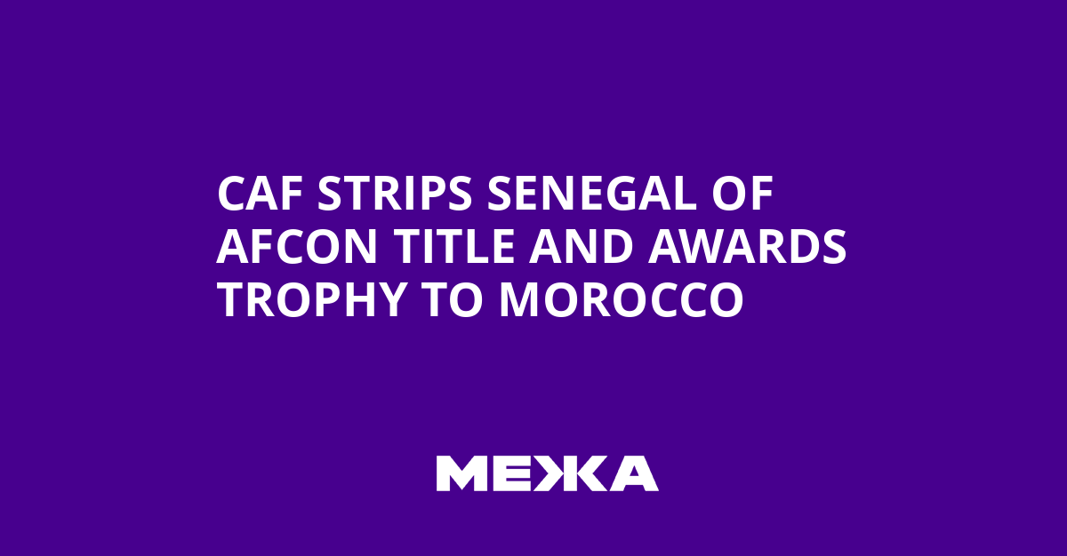CAF strips Senegal of AFCON title and awards trophy to Morocco | Ukraine news