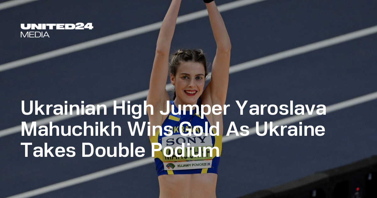 Ukrainian High Jumper Yaroslava Mahuchikh Wins Gold As Ukraine Takes Double Podium — UNITED24 Media