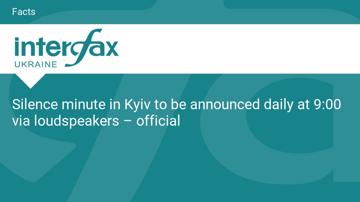 Silence minute in Kyiv to be announced daily at 9:00 via loudspeakers – official